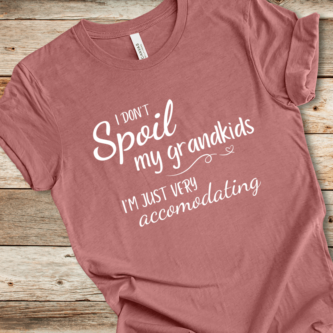 I Don't Spoil My Grandkids Tee