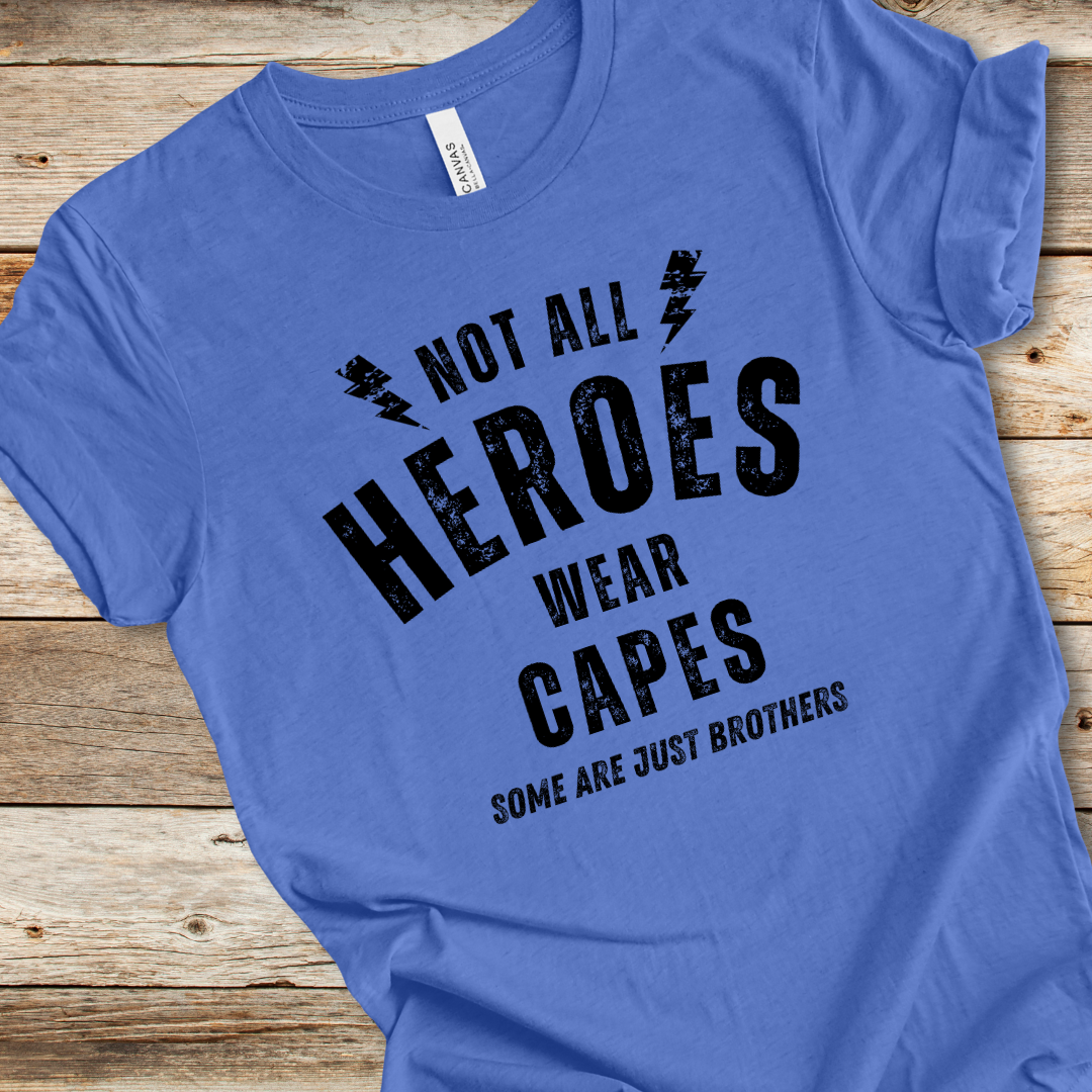 Not All Heroes Wear Capes Tee