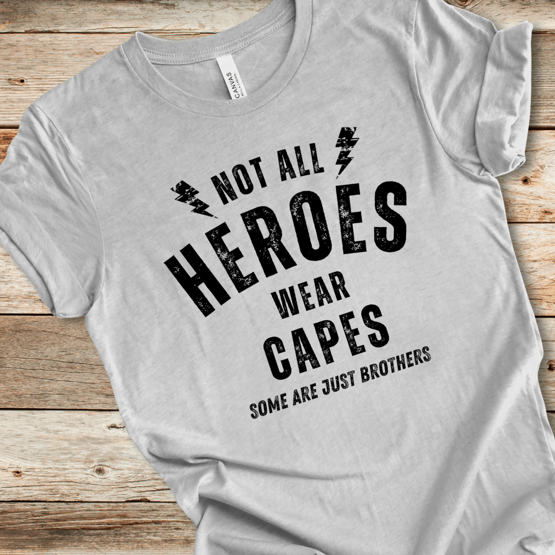 Not All Heroes Wear Capes Tee