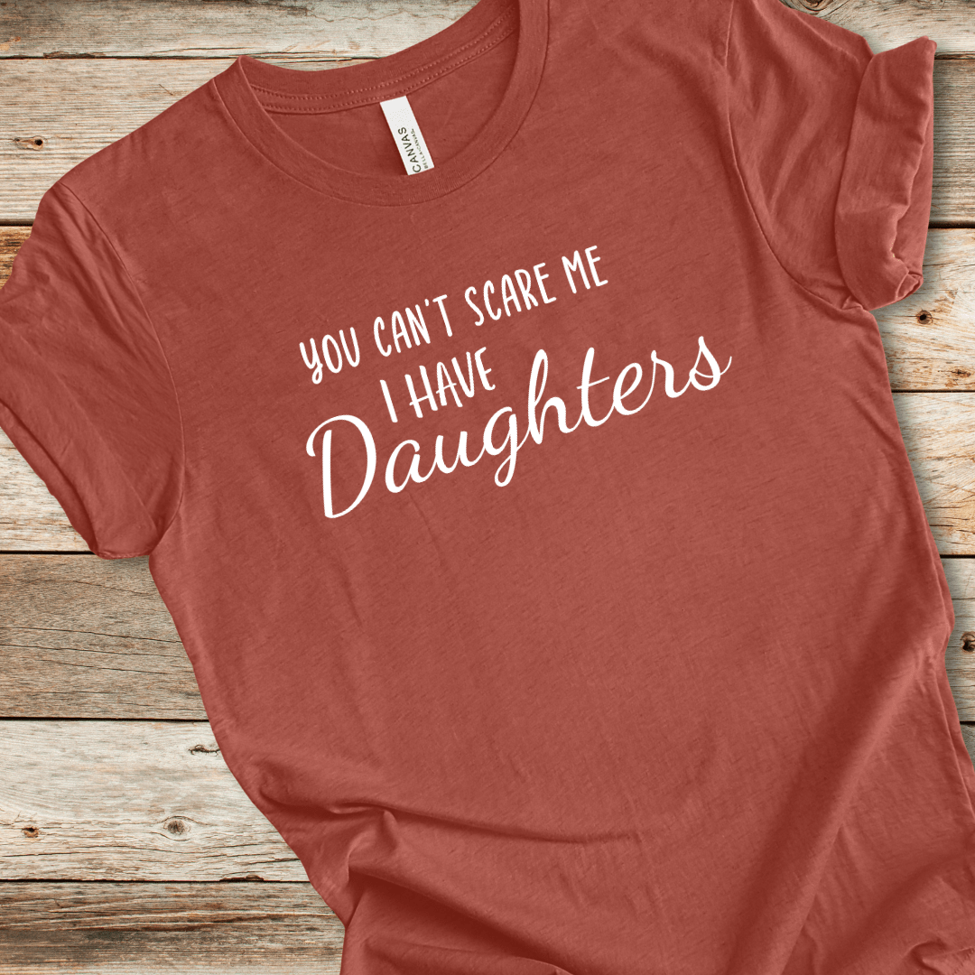 I Have Daughters Tee