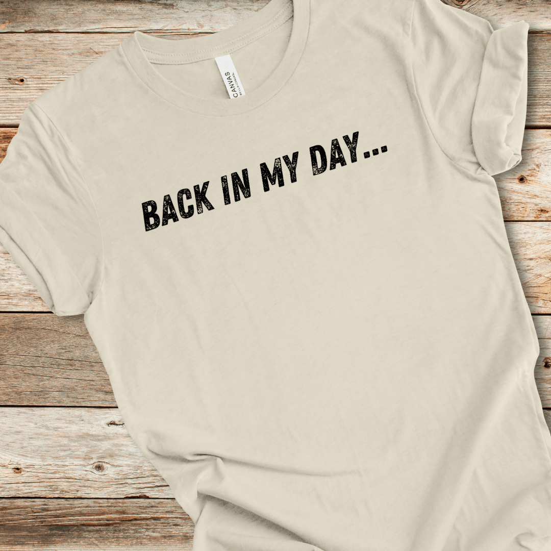 Back In My Day Tee