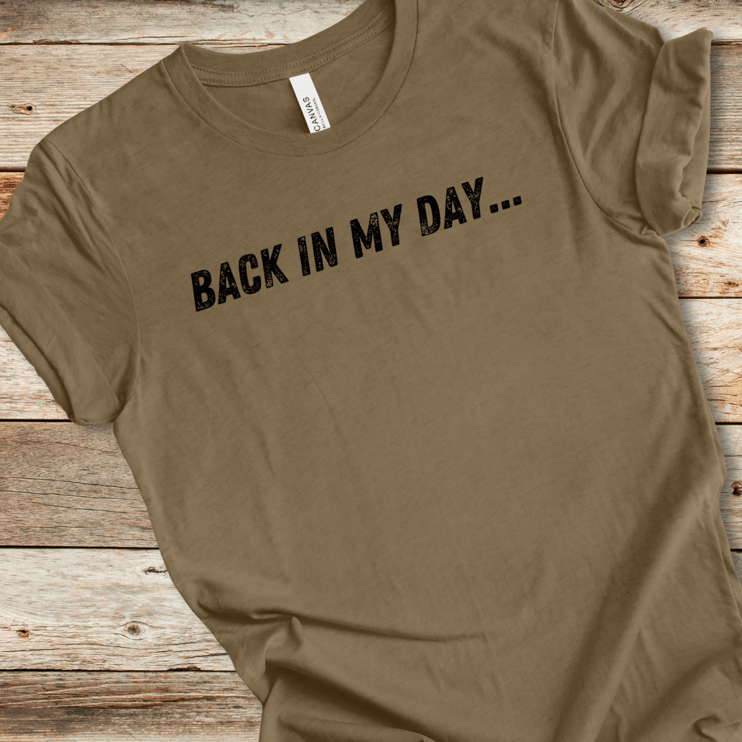 Back In My Day Tee