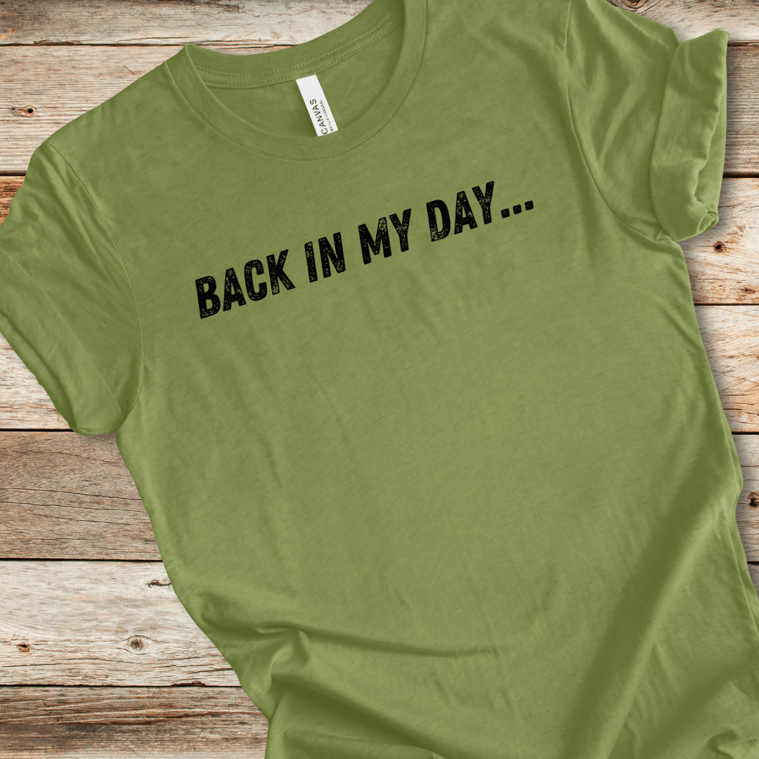 Back In My Day Tee