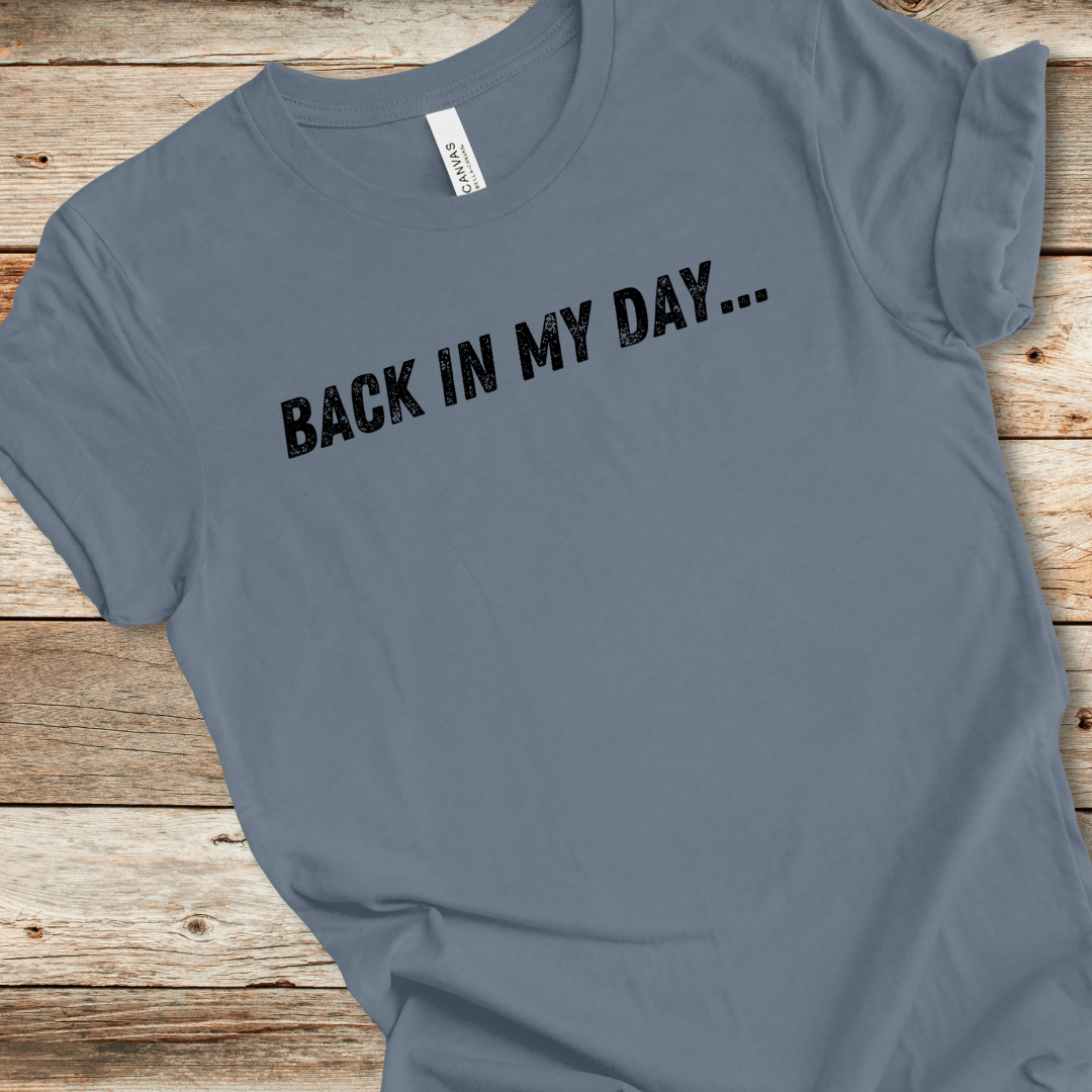 Back In My Day Tee