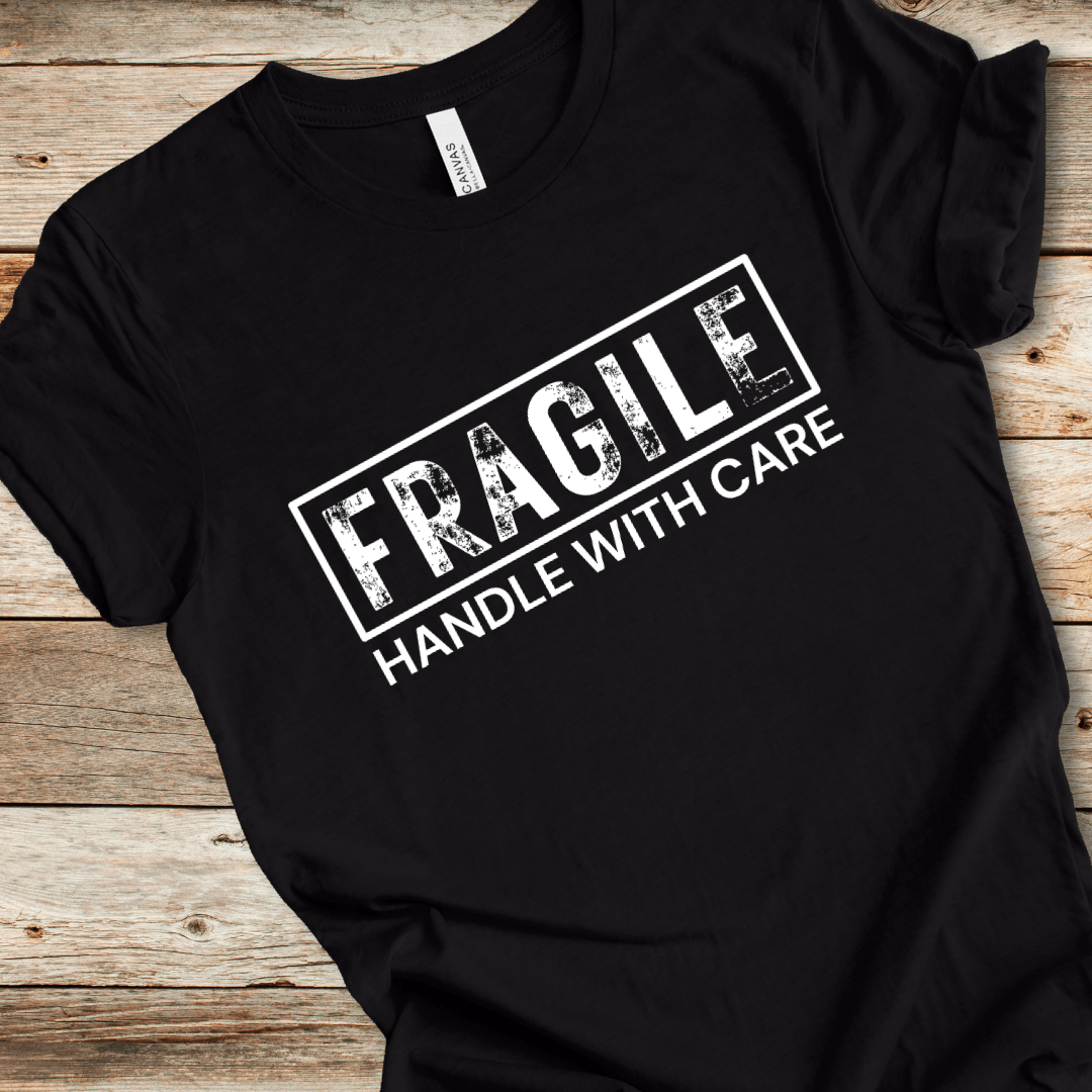 Fragile Handle With Care Tee