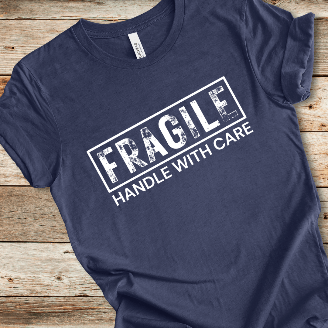 Fragile Handle With Care Tee
