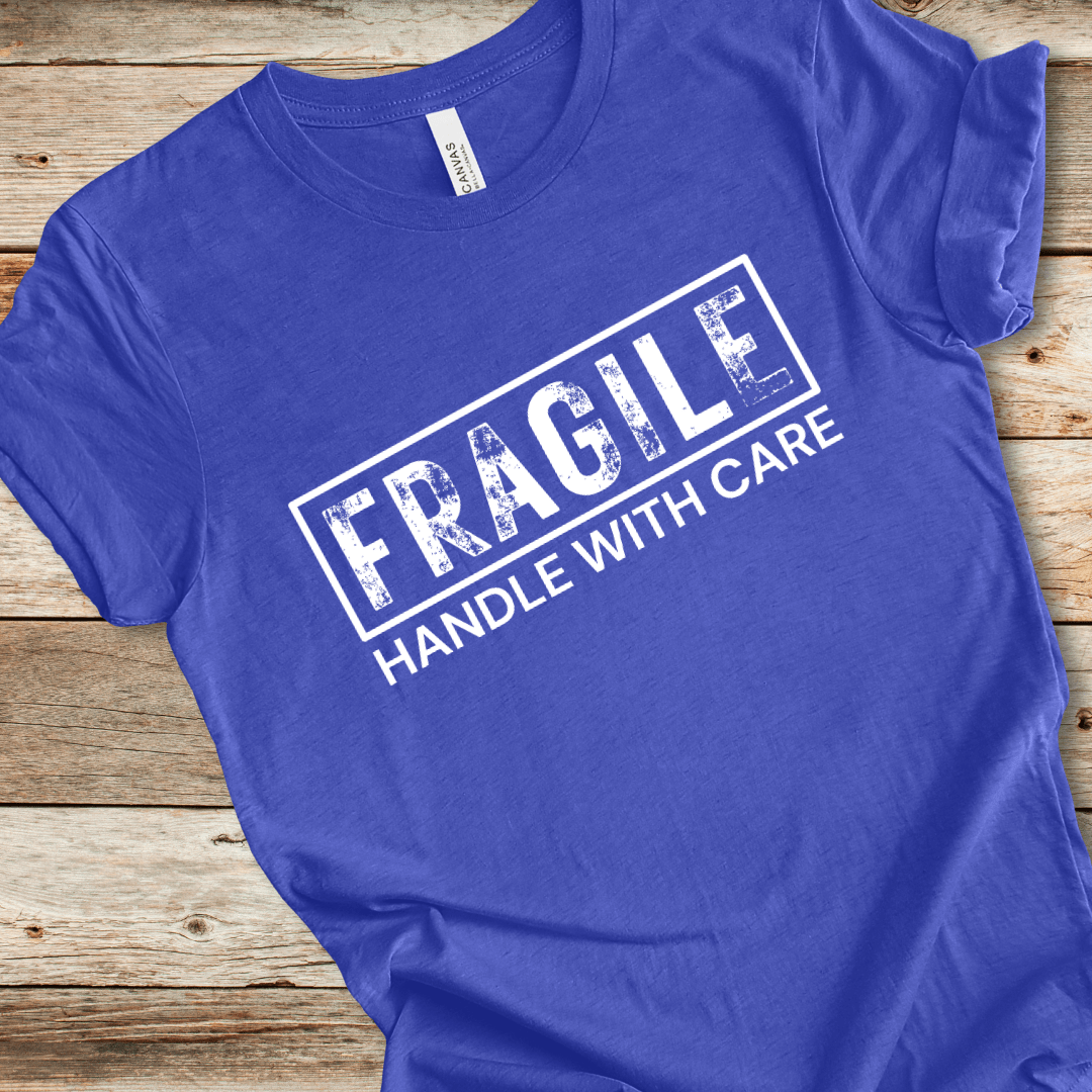 Fragile Handle With Care Tee
