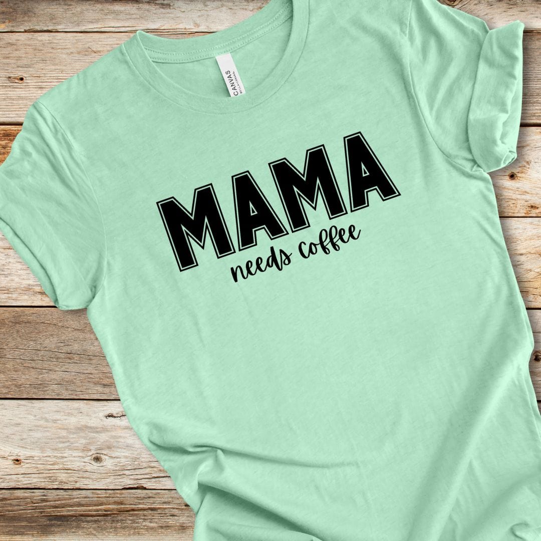 Mama Needs Coffee Tee
