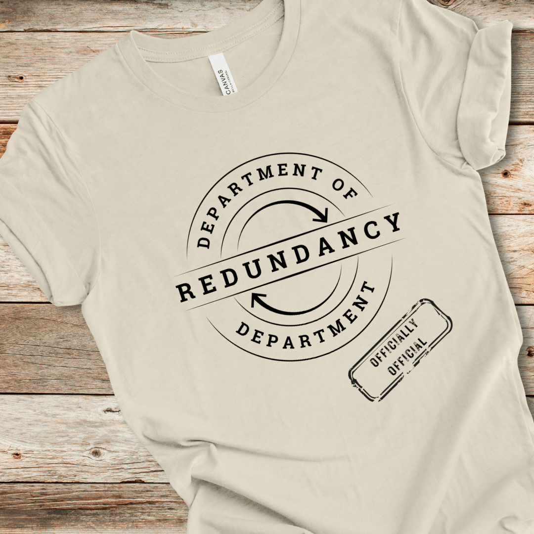 Department of Redundancy Tee