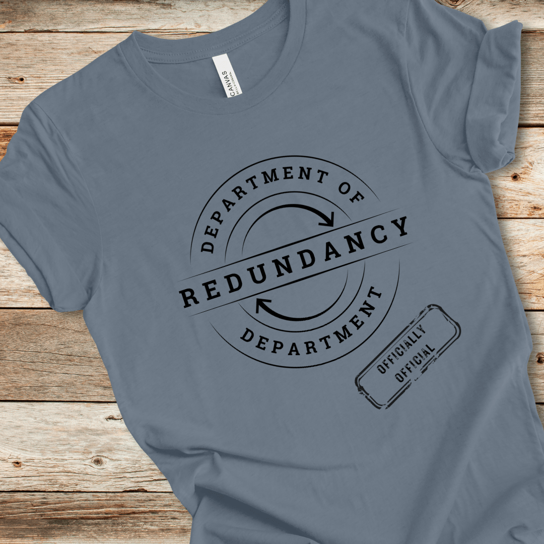 Department of Redundancy Tee