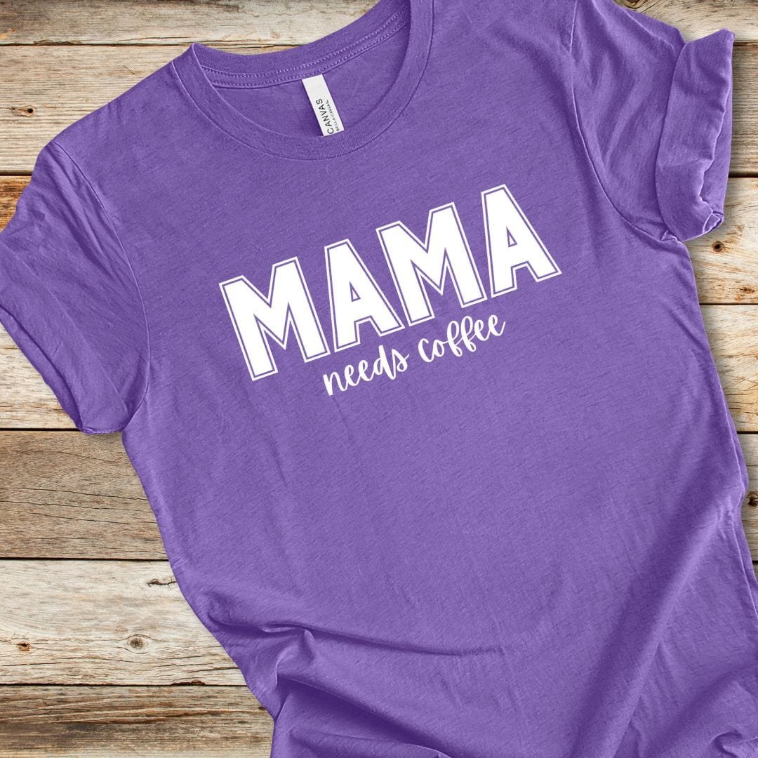 Mama Needs Coffee Tee