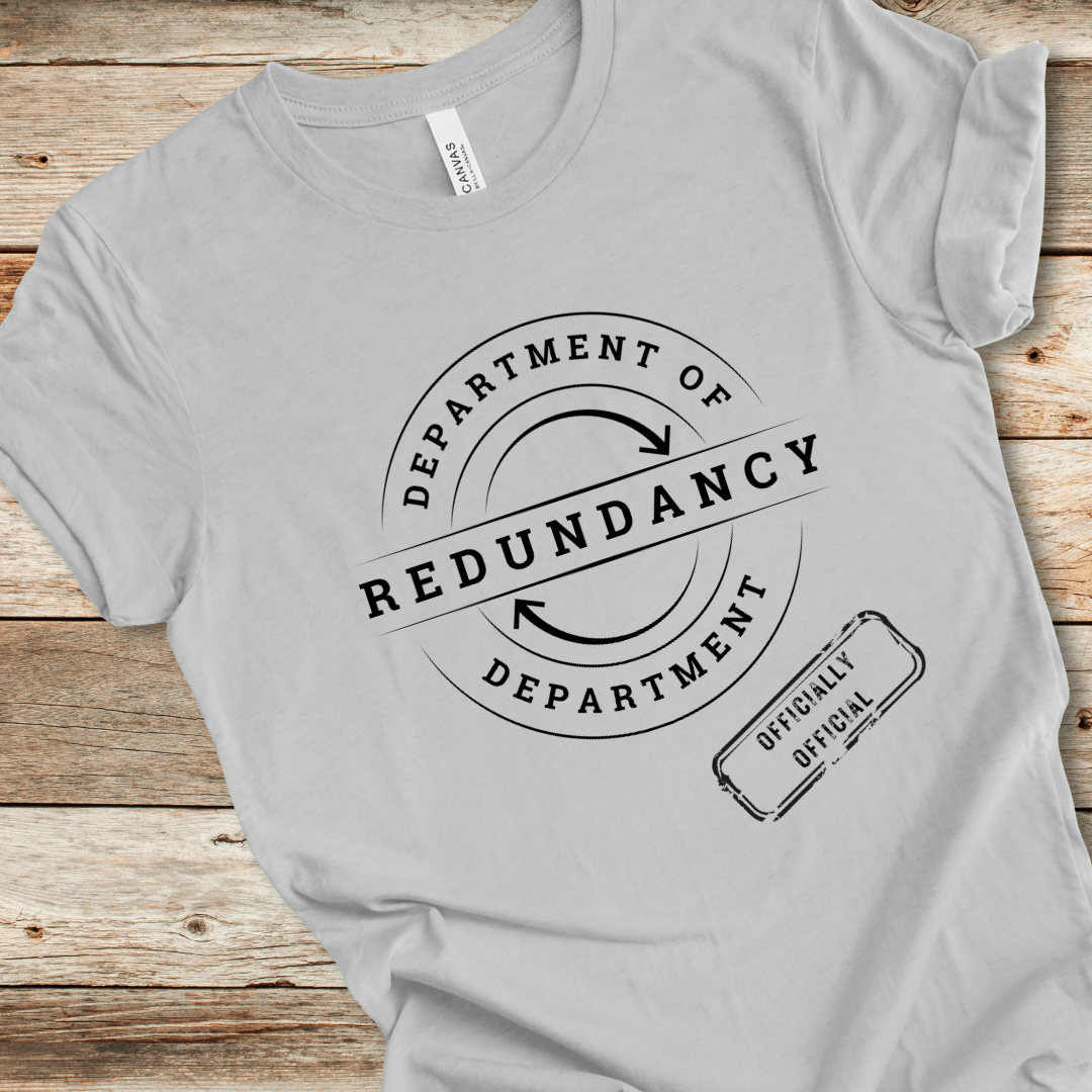 Department of Redundancy Tee