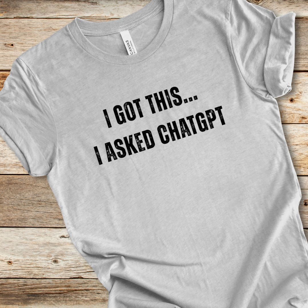I Asked ChatGPT Tee