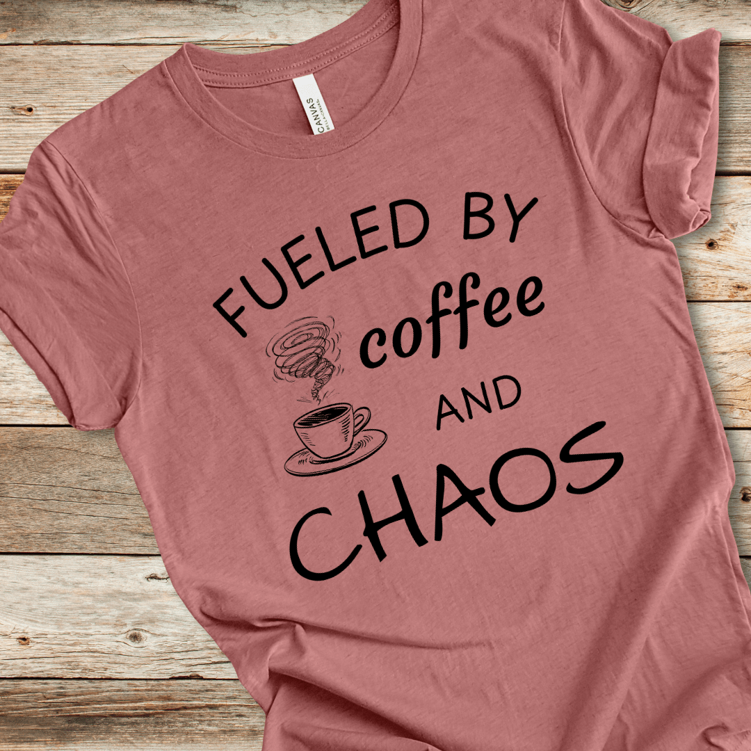 Fueled By Coffee And Chaos Tee