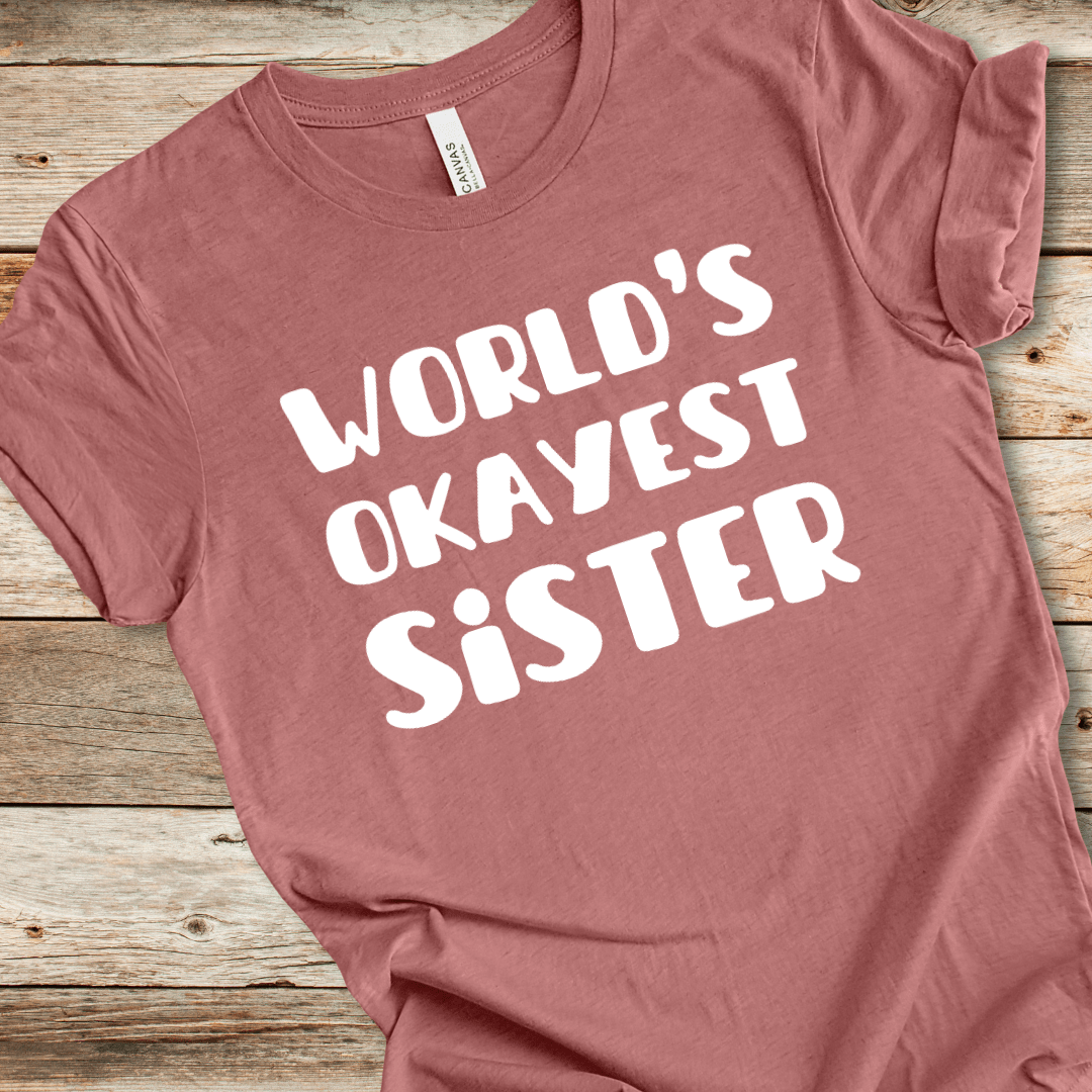 World's Okayest Sister Tee