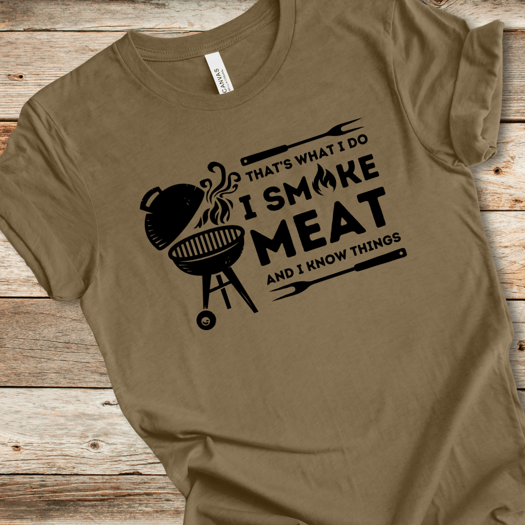 I Smoke Meat And I Know Things Tee