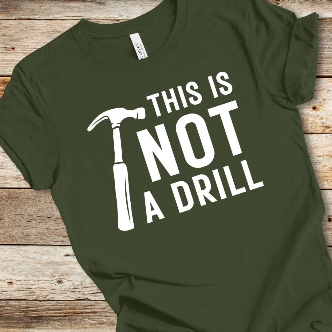 Not A Drill Tee
