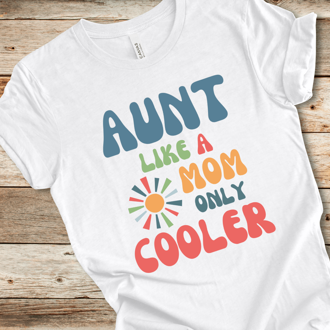 Retro Aunt - Like A Mom Only Cooler Tee