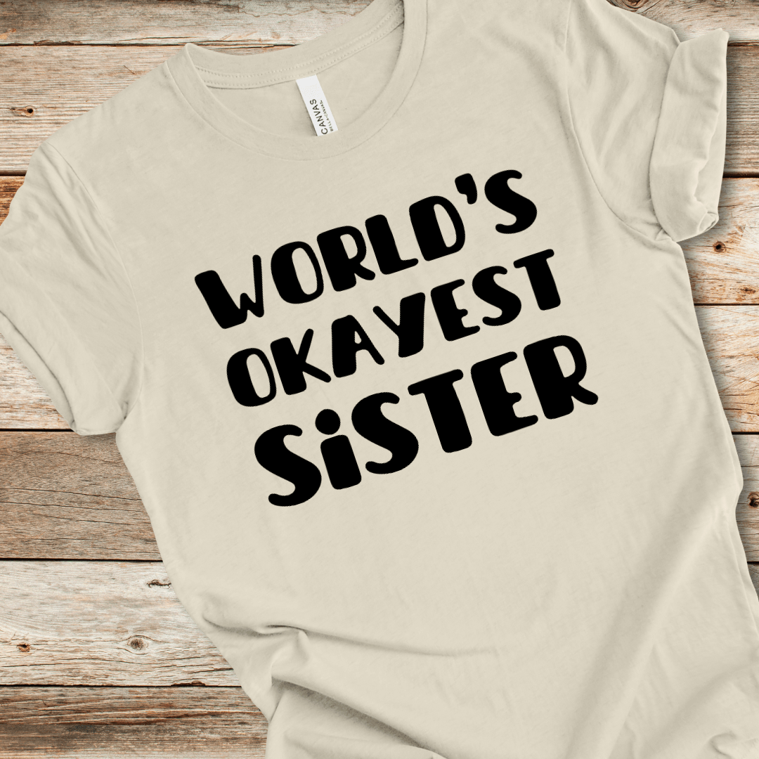 World's Okayest Sister Tee