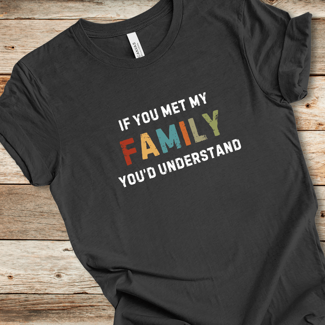 If You Met My Family Tee