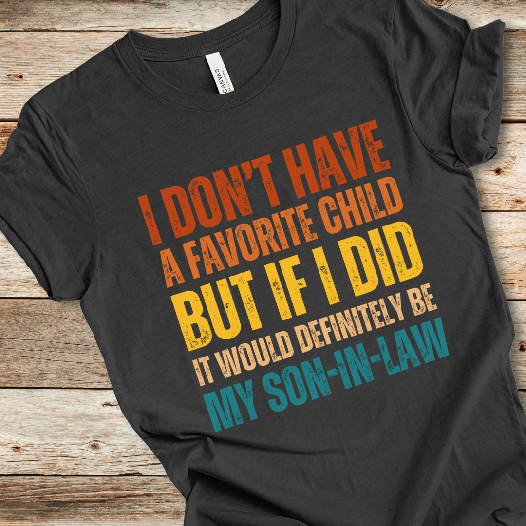 Favorite Child Son-In-Law Tee