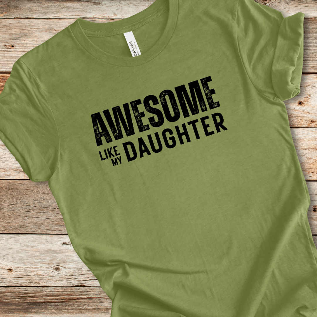 Awesome Like My Daughter Tee