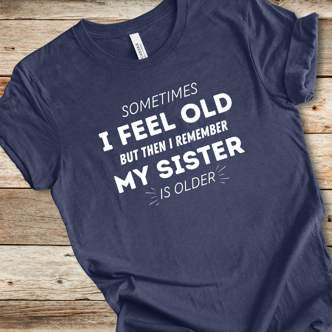 My Sister Is Older Tee