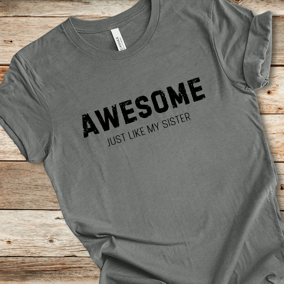 Awesome Just Like My Sister Tee