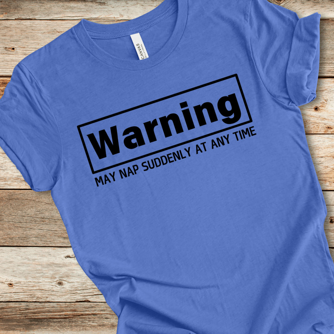 May Nap Suddenly Tee