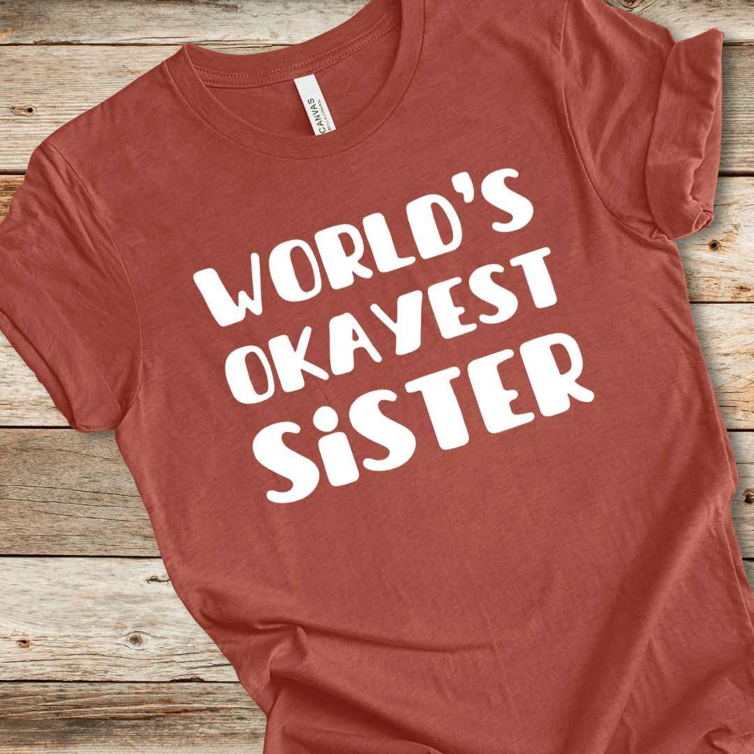 World's Okayest Sister Tee