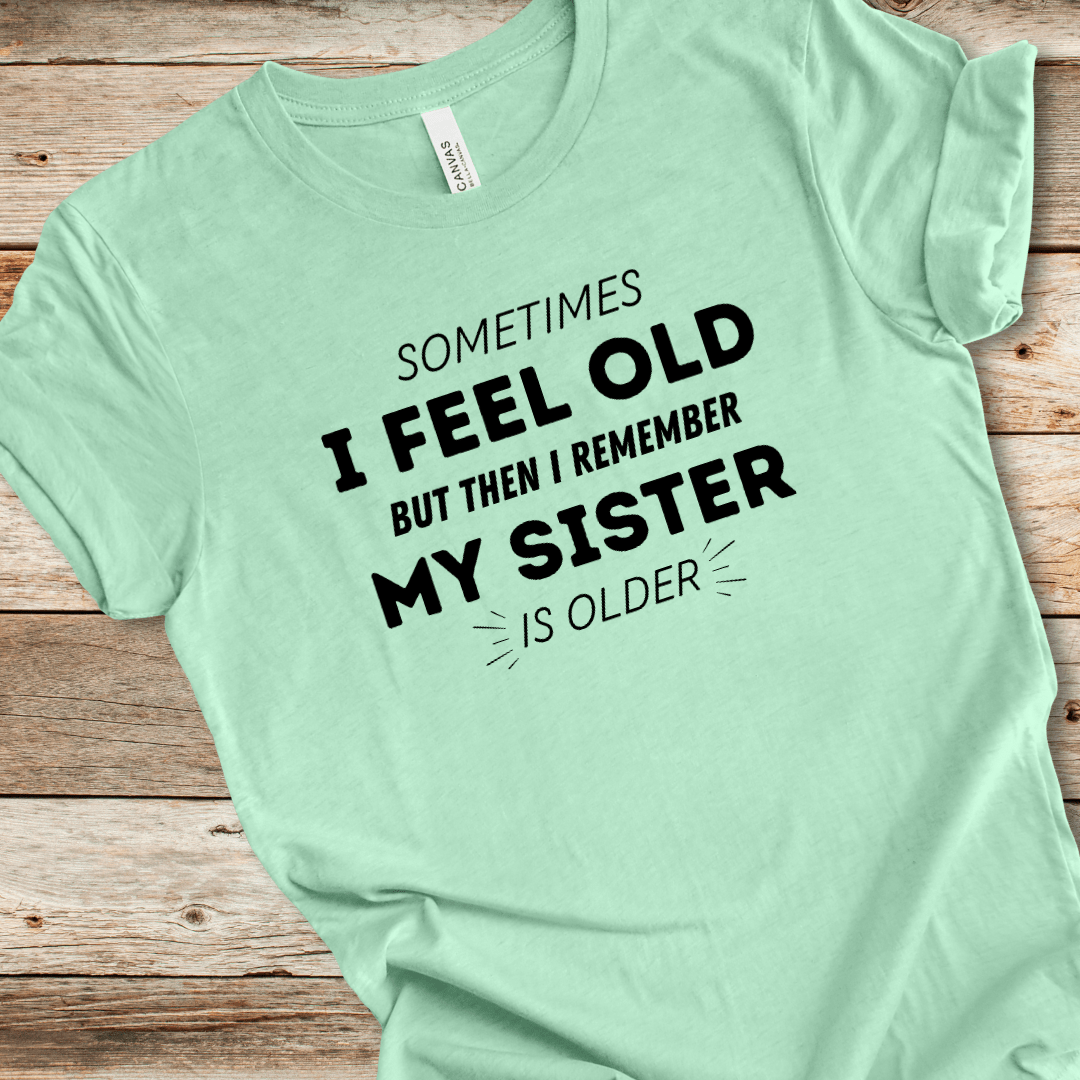 My Sister Is Older Tee