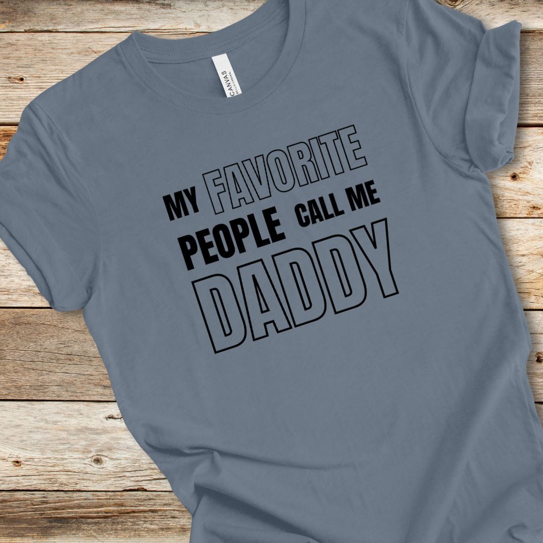 My Favorite People Call Me Daddy Tee