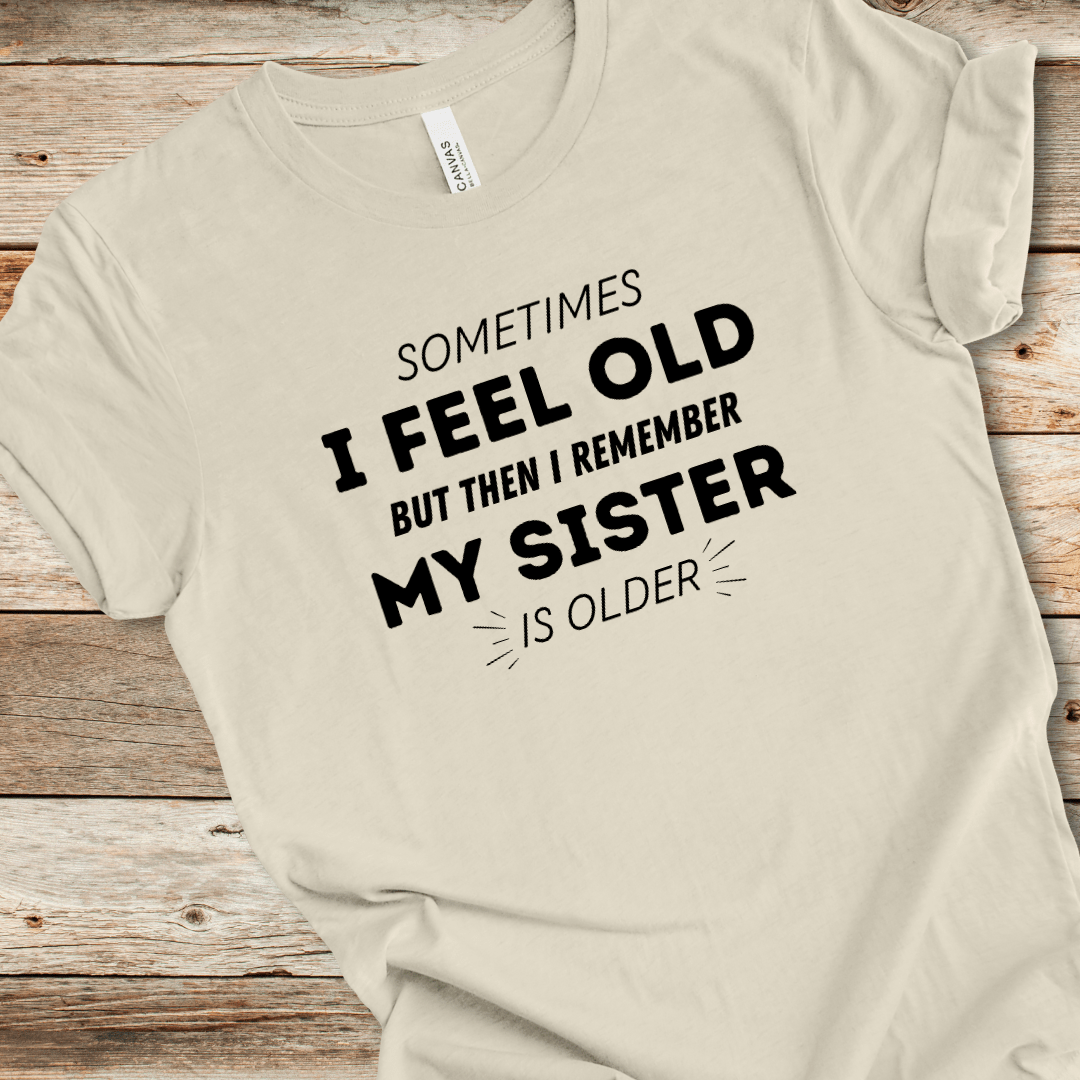 My Sister Is Older Tee