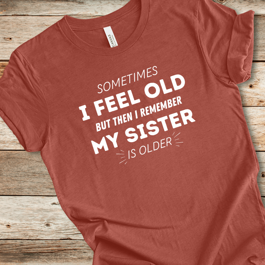 My Sister Is Older Tee
