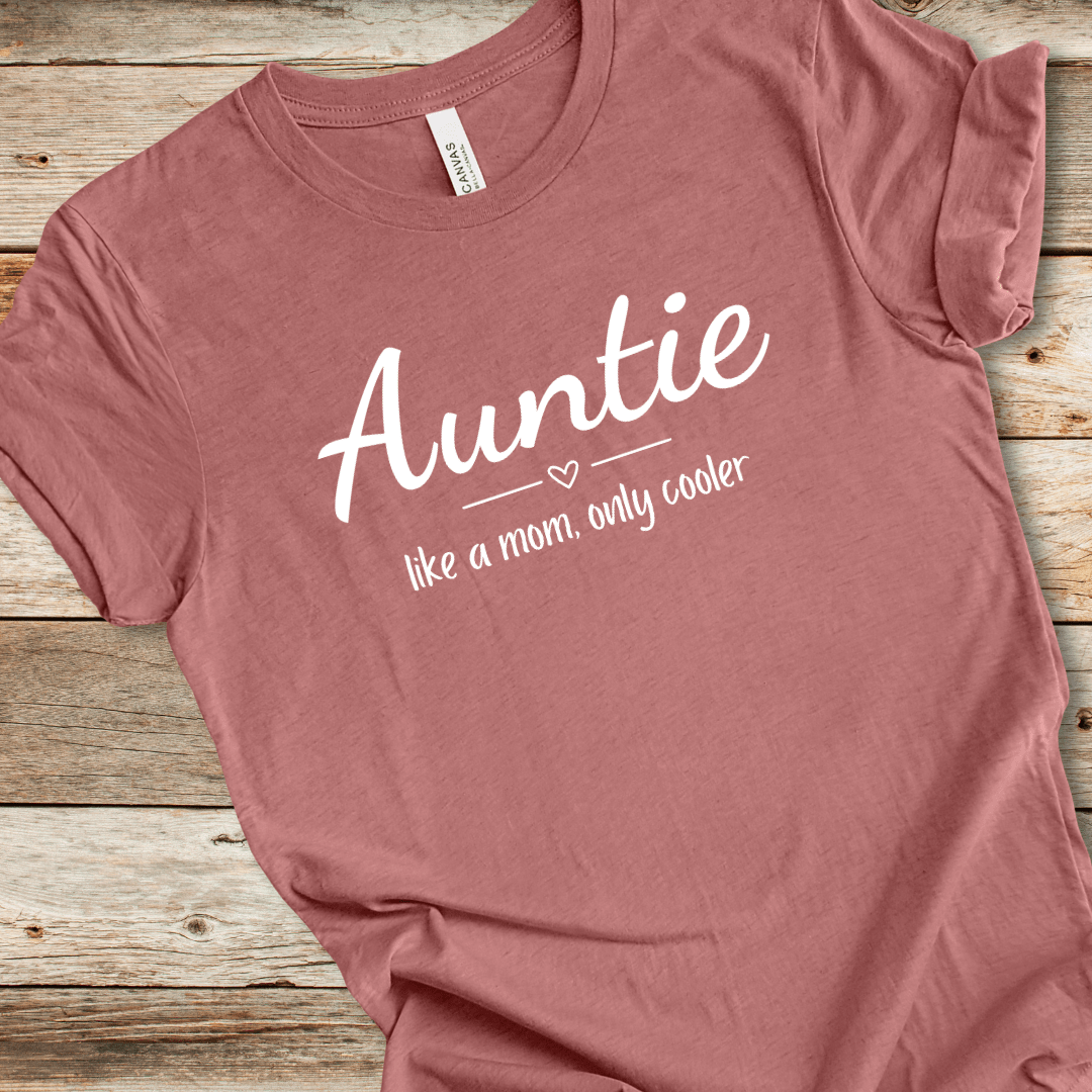 Auntie - Like A Mom Only Cooler Heart Tee