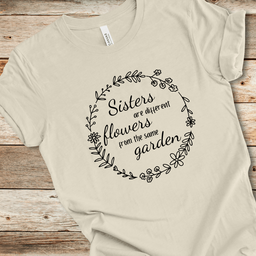 Sisters Are Different Flowers Tee