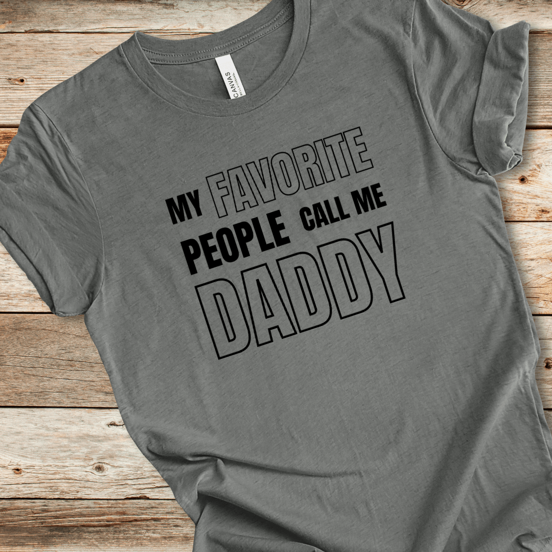 My Favorite People Call Me Daddy Tee