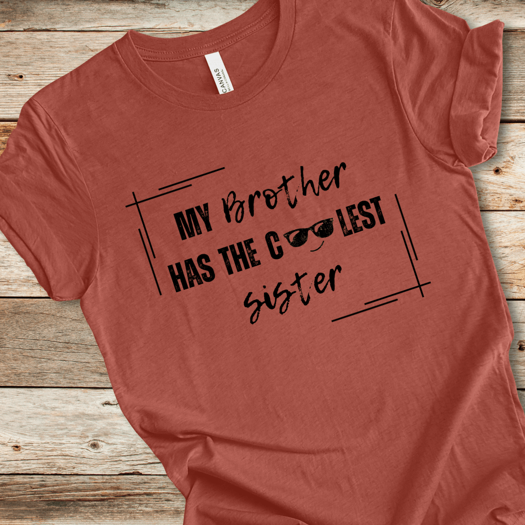 My Brother Has The Coolest Sister Tee