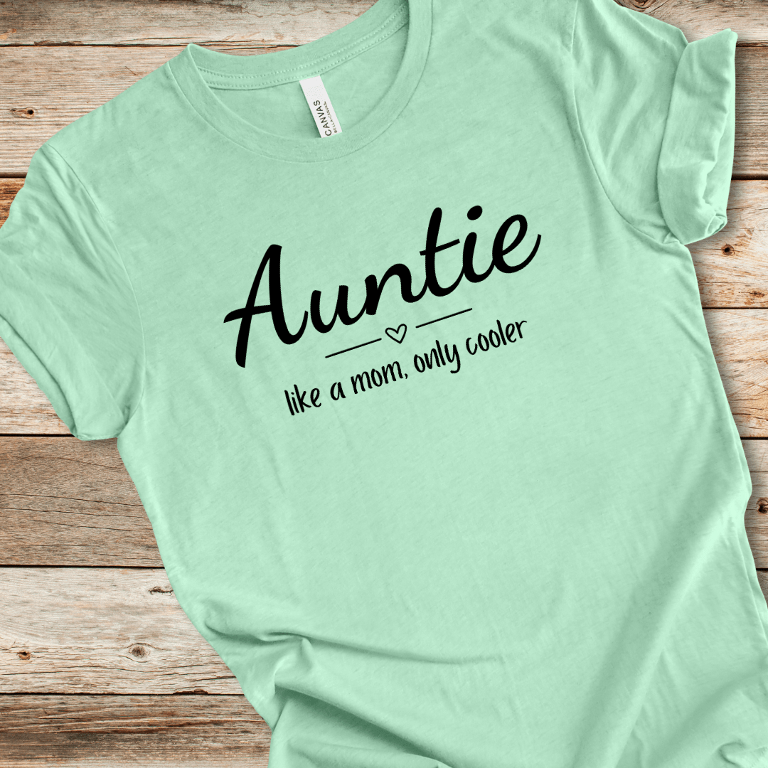 Auntie - Like A Mom Only Cooler Heart Tee