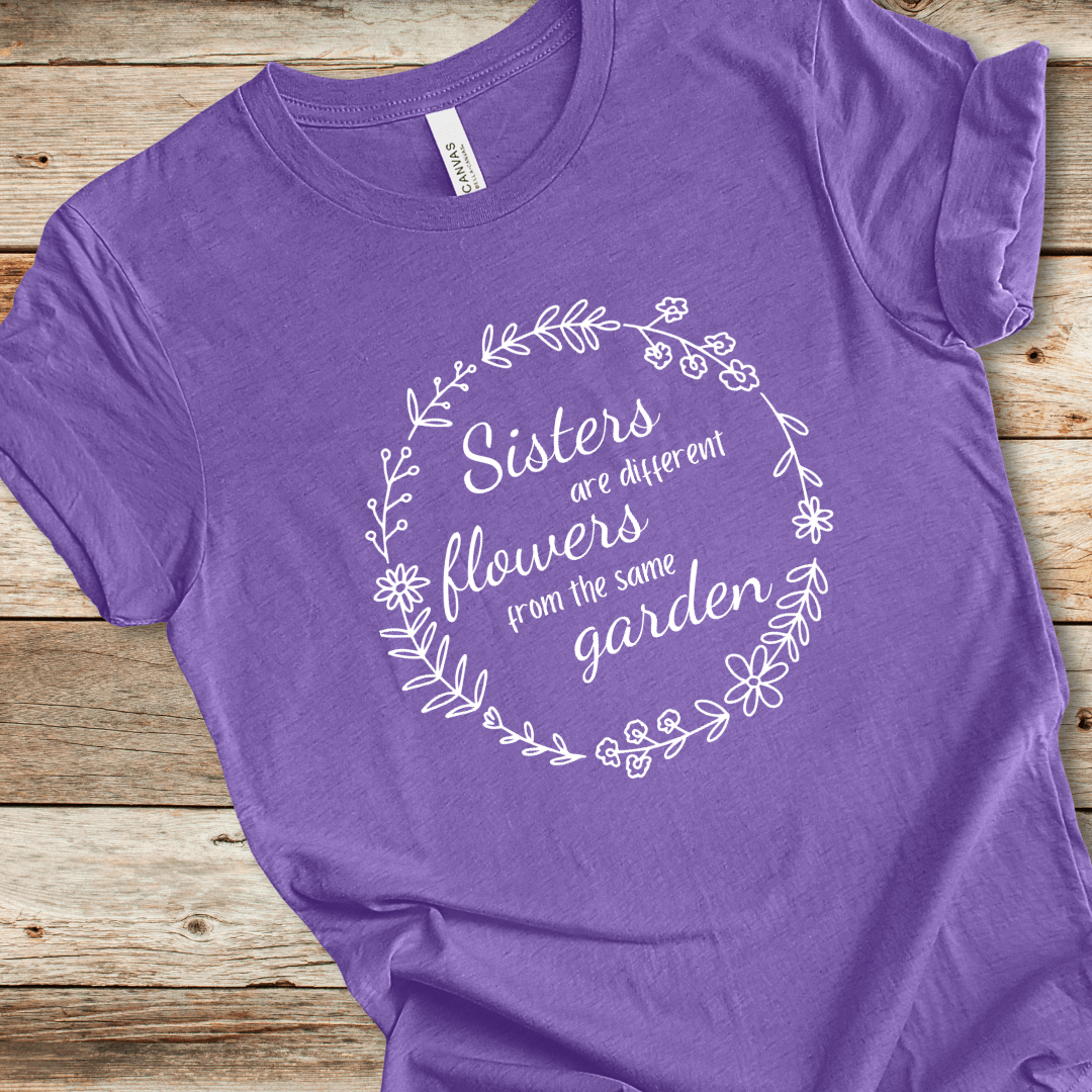 Sisters Are Different Flowers Tee