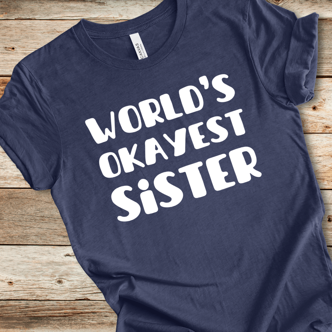 World's Okayest Sister Tee