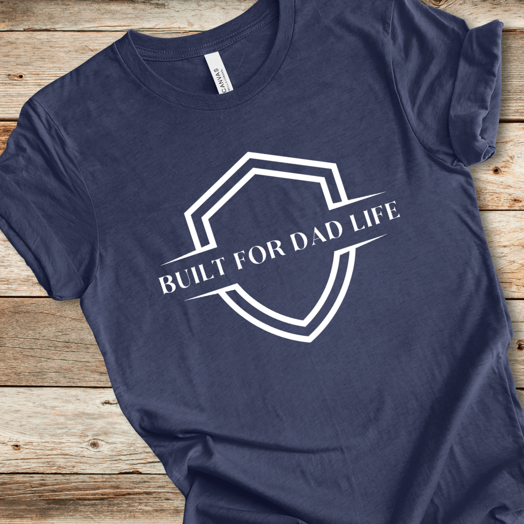 Built For Dad Life Tee