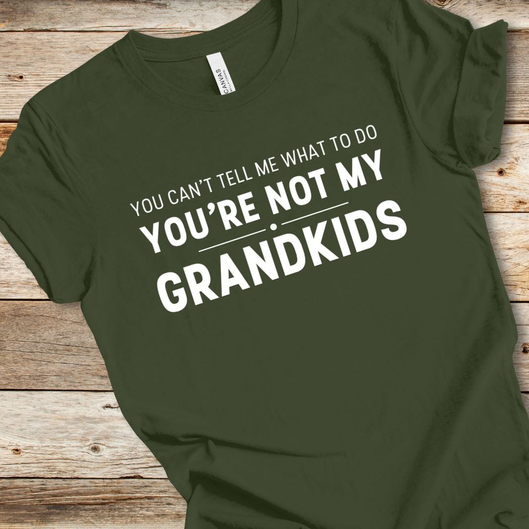 You're Not My Grandkids Tee