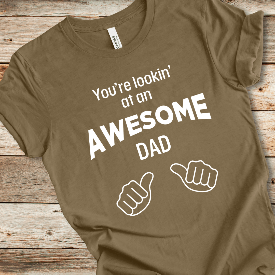 Lookin' At an Awesome Dad Tee