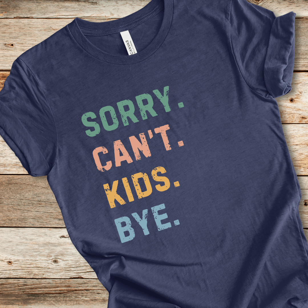 Sorry Can't Kids Bye Tee