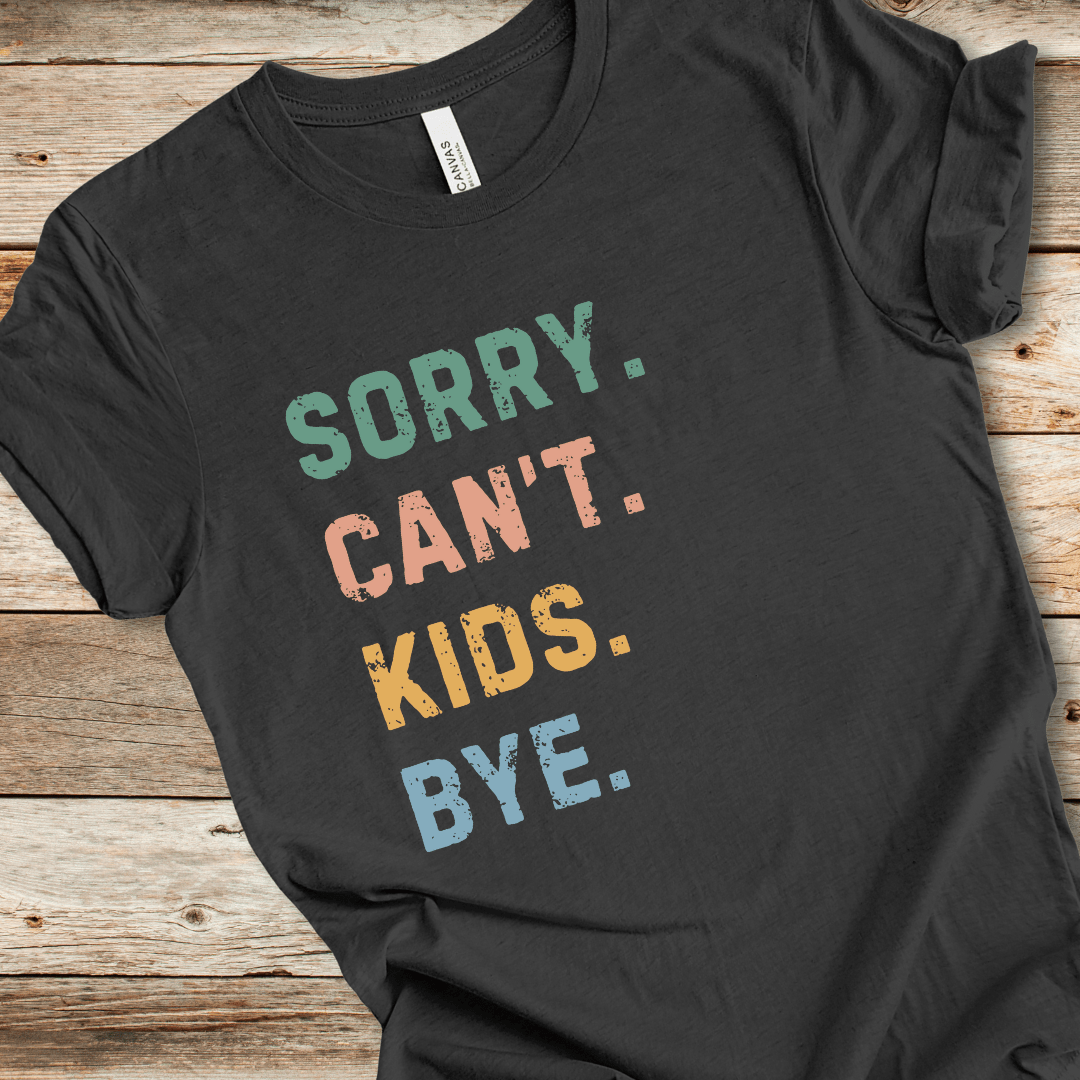 Sorry Can't Kids Bye Tee