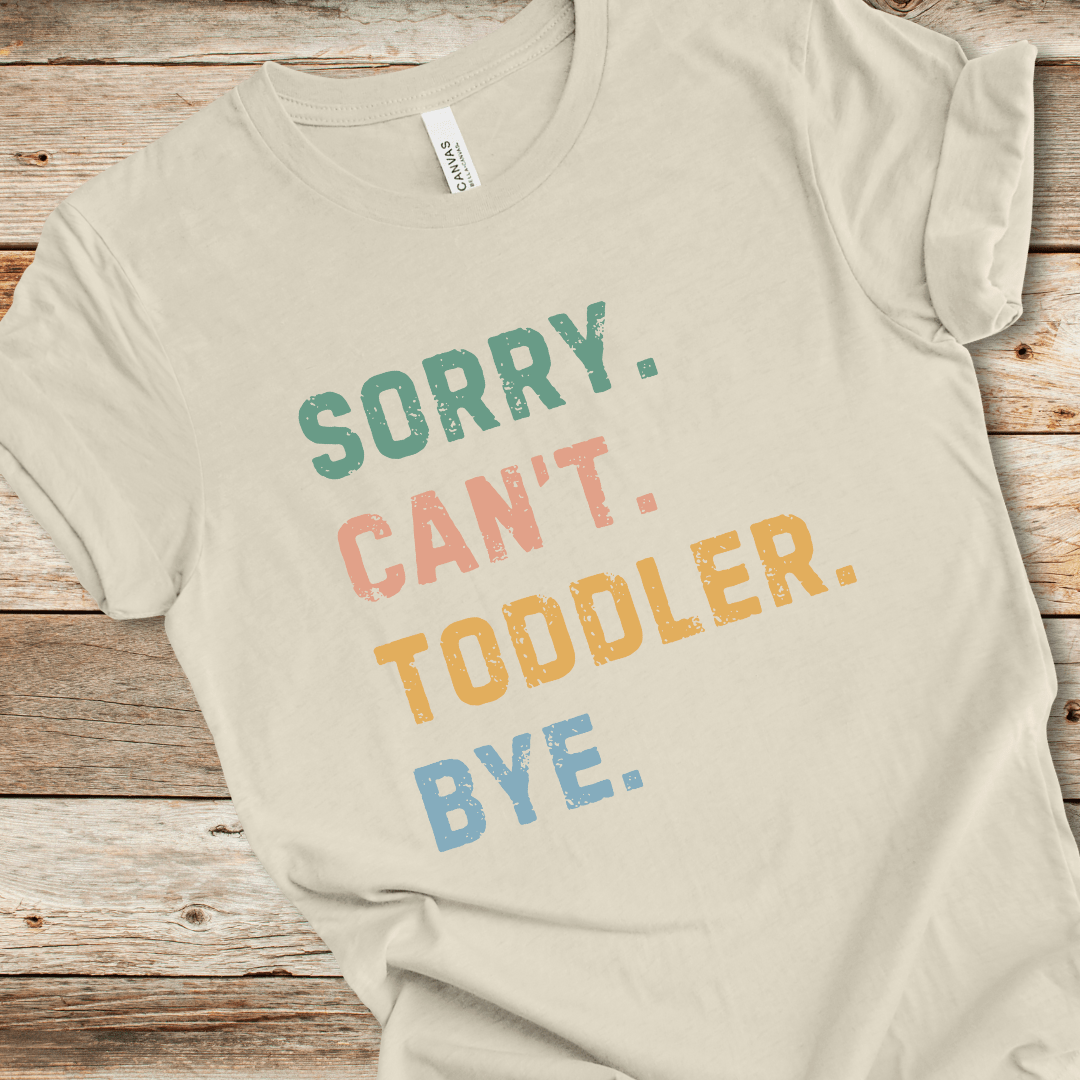 Sorry Can't Toddler Bye Tee