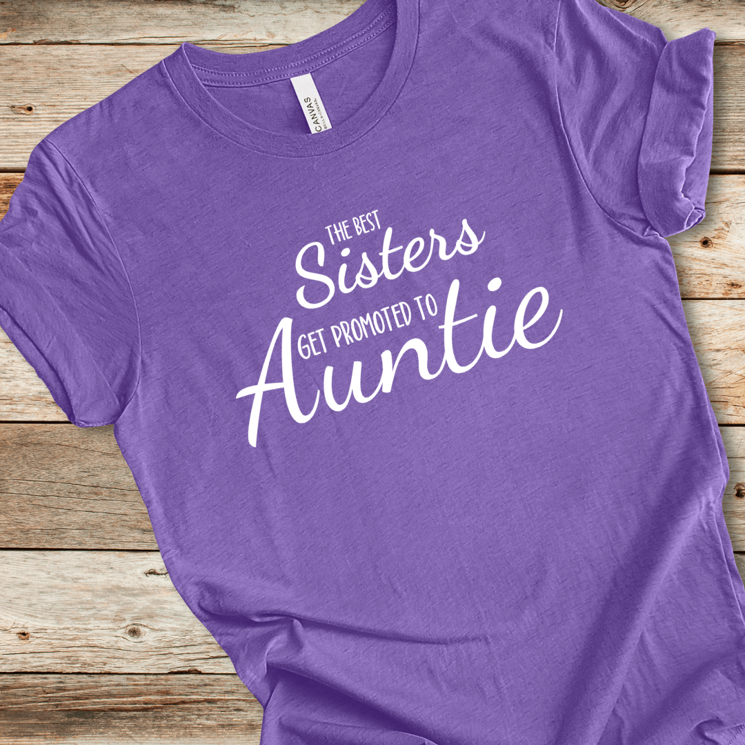 The Best Sisters Get Promoted To Auntie Tee