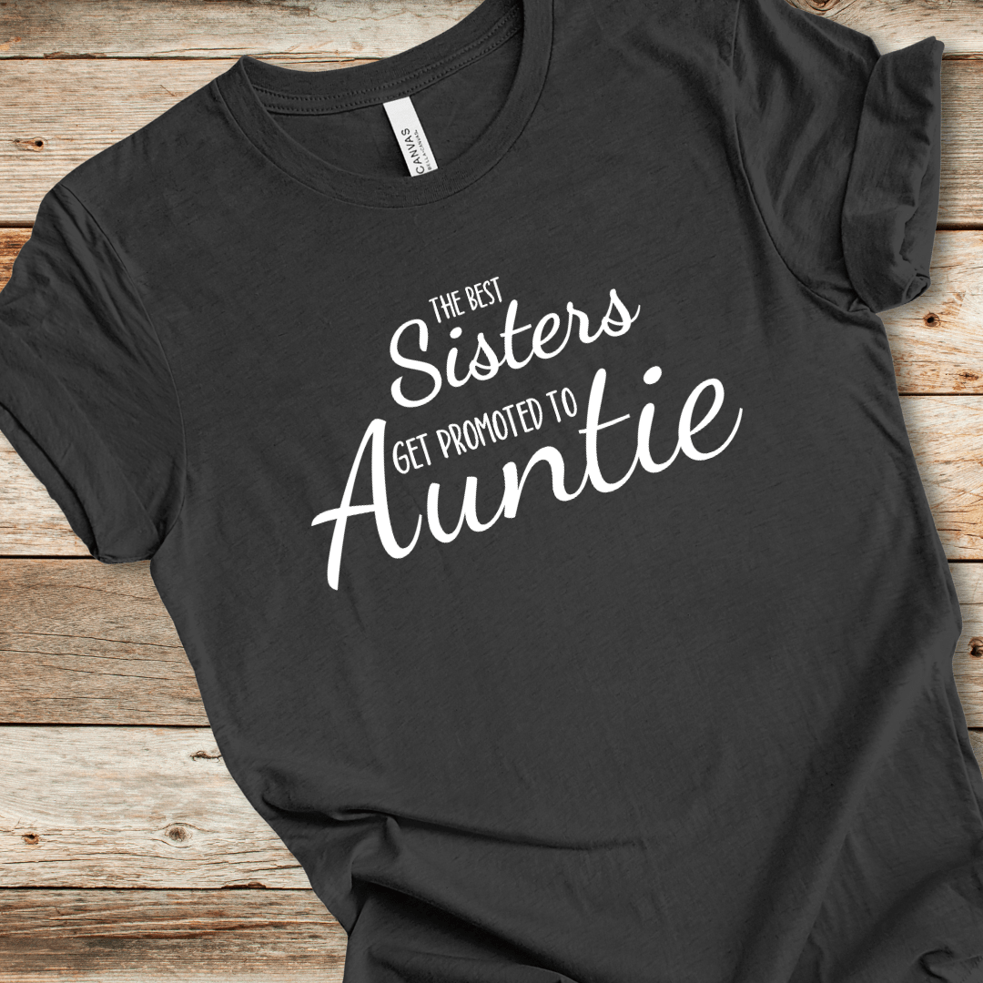 The Best Sisters Get Promoted To Auntie Tee