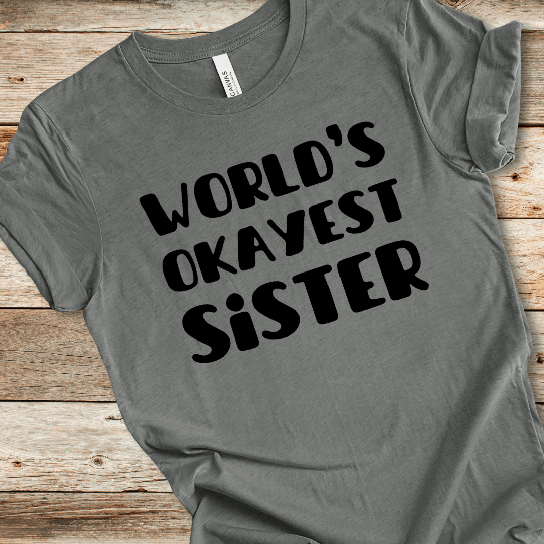 World's Okayest Sister Tee